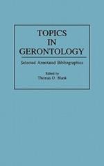 Topics in Gerontology: Selected Annotated Bibliographies