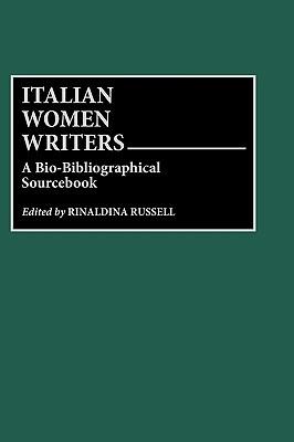 Italian Women Writers: A Bio-Bibliographical Sourcebook - Rinaldina Russell - cover