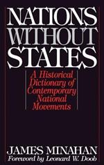 Nations without States: A Historical Dictionary of Contemporary National Movements