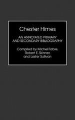 Chester Himes: An Annotated Primary and Secondary Bibliography