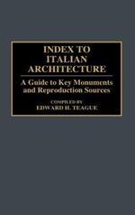 Index to Italian Architecture: A Guide to Key Monuments and Reproduction Sources