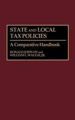 State and Local Tax Policies: A Comparative Handbook