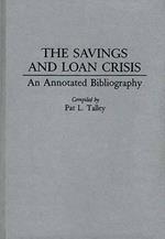 The Savings and Loan Crisis: An Annotated Bibliography