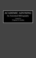 Academic Advising: An Annotated Bibliography