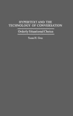 Hypertext and the Technology of Conversation: Orderly Situational Choice