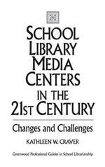 School Library Media Centers in the 21st Century: Changes and Challenges