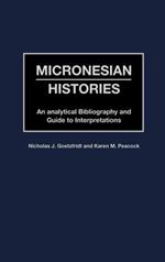 Micronesian Histories: An Analytical Bibliography and Guide to Interpretations