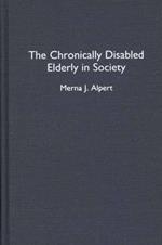 The Chronically Disabled Elderly in Society