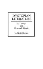 Dystopian Literature: A Theory and Research Guide