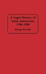 A Legal History of Asian Americans, 1790-1990