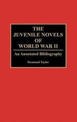 The Juvenile Novels of World War II: An Annotated Bibliography