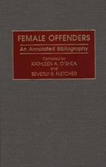 Female Offenders: An Annotated Bibliography