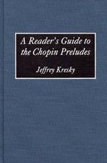 A Reader's Guide to the Chopin Preludes