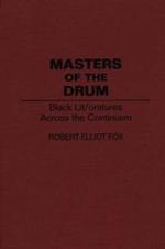 Masters of the Drum: Black Lit/oratures Across the Continuum