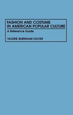 Fashion and Costume in American Popular Culture: A Reference Guide