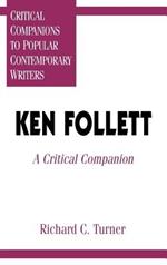 Ken Follett: A Critical Companion