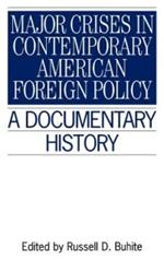 Major Crises In Contemporary American Foreign Policy: A Documentary History