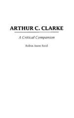 Arthur C. Clarke: A Critical Companion