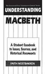 Understanding Macbeth: A Student Casebook to Issues, Sources, and Historical Documents