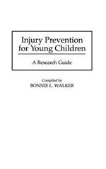 Injury Prevention for Young Children: A Research Guide