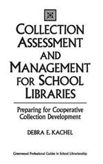 Collection Assessment and Management for School Libraries: Preparing for Cooperative Collection Development