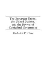 The European Union, the United Nations, and the Revival of Confederal Governance