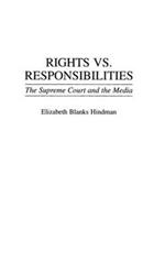 Rights vs. Responsibilities: The Supreme Court and the Media