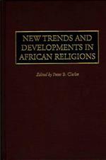 New Trends and Developments in African Religions