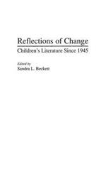 Reflections of Change: Children's Literature Since 1945