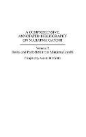 A Comprehensive, Annotated Bibliography on Mahatma Gandhi: Volume Two, Books and Pamphlets about Mahatma Gandhi