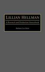 Lillian Hellman: A Research and Production Sourcebook