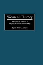 Women's History: A Guide to Sources at Hagley Museum and Library