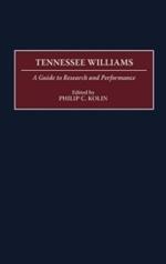 Tennessee Williams: A Guide to Research and Performance