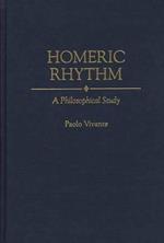 Homeric Rhythm: A Philosophical Study