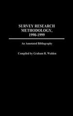 Survey Research Methodology, 1990-1999: An Annotated Bibliography