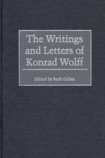 The Writings and Letters of Konrad Wolff