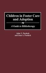 Children in Foster Care and Adoption: A Guide to Bibliotherapy