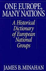 One Europe, Many Nations: A Historical Dictionary of European National Groups