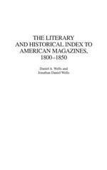 The Literary and Historical Index to American Magazines, 1800-1850