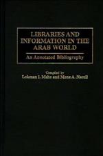 Libraries and Information in the Arab World: An Annotated Bibliography