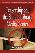 Censorship and the School Library Media Center