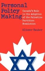 Personal Policy Making: Canada's Role in the Adoption of the Palestine Partition Resolution