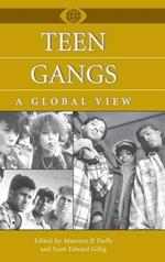 Teen Gangs: A Global View