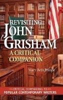 Revisiting John Grisham: A Critical Companion