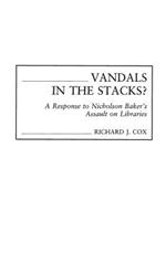 Vandals in the Stacks?: A Response to Nicholson Baker's Assault on Libraries