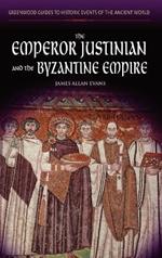 The Emperor Justinian and the Byzantine Empire