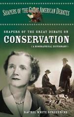 Shapers of the Great Debate on Conservation: A Biographical Dictionary