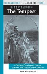 Understanding The Tempest: A Student Casebook to Issues, Sources, and Historical Documents