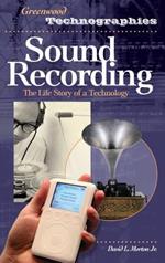 Sound Recording: The Life Story of a Technology