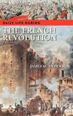 Daily Life during the French Revolution